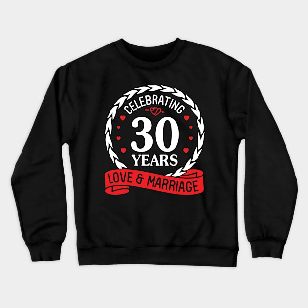Celebrating 30 Years Love And Marriage Happy Wedding Married Husband Wife Papa Nana Dad Mom Crewneck Sweatshirt by suongmerch